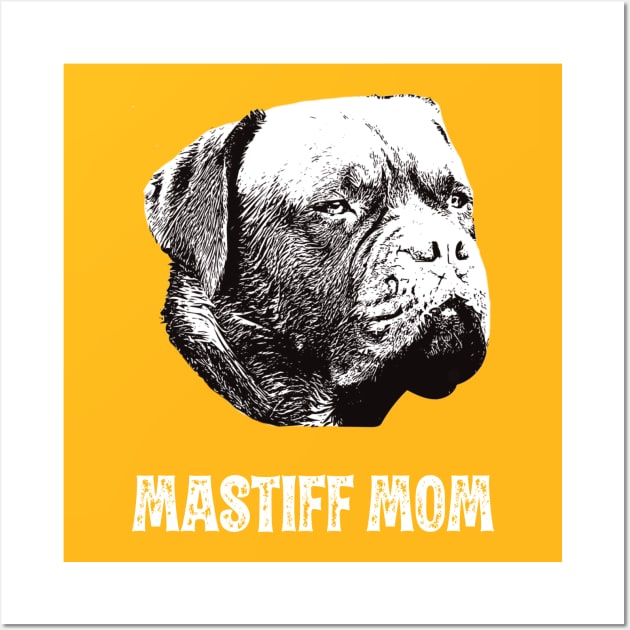 Mastiff Mom - Dogue de Bordeaux Mom Wall Art by DoggyStyles